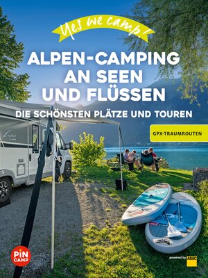 cover image of Yes we camp! Alpen-Camping an Seen und Flüssen